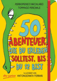 50 Abenteuer, die du erleben solltest, bis du 12 bist (dtv Taschenbücher Bd.76178) （1. Auflage. 2017. 176 S. 191.00 mm）
