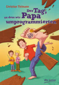 Der Tag, an dem wir Papa umprogrammierten （4. Aufl. 2017. 128 S. 210.00 mm）