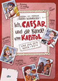 Ich, Caesar, und die Bande vom Kapitol - Live aus dem alten Rom : Geschichte witzig und originell erzählt ab 10 (Geschichte(n) im Freundschaftsbuch-Serie 2) （9. Aufl. 2018. 208 S. 223.00 mm）