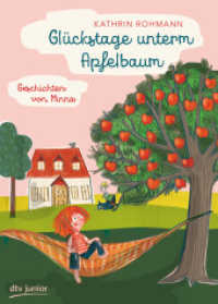 Glückstage unterm Apfelbaum : Geschichten von Minna (dtv Junior) （1. Auflage. 2018. 128 S. 235.00 mm）