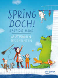 Spring doch!, sagt die Hexe : Mutprobengeschichten (dtv Junior) （2. Aufl. 2019. 112 S. 225.00 mm）