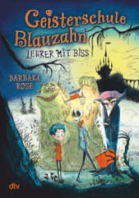 Geisterschule Blauzahn - Lehrer mit Biss : Witziges Gruselabenteuer ab 8 (Geisterschule Blauzahn 1) （2. Aufl. 2021. 176 S. 23 Abb. 215.00 mm）