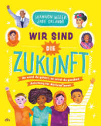 Wir sind die Zukunft - Anleitung für Aktivist_innen : Aufrüttelndes Sachbuch mit großem Mitmachteil ab 10 （1. Auflage. 2022. 64 S. 261.00 mm）