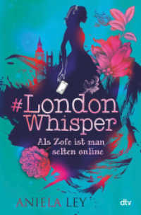 #London Whisper - Als Zofe ist man selten online : Turbulente Zeitreisegeschichte mit Suchtcharakter ab 12 (#London Whisper-Reihe 1) （3. Aufl. 2022. 336 S. 220.00 mm）