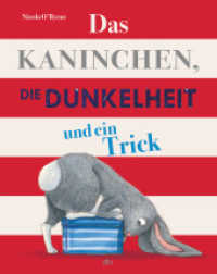 Das Kaninchen, die Dunkelheit und ein Trick : Bilderbuch für die Abendroutine ab 4 （1. Auflage. 2022. 32 S. 21 Abb. 295.00 mm）