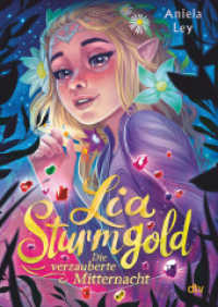 Lia Sturmgold - Die verzauberte Mitternacht : Bezaubernde Elfenfantasy ab 10 (Lia Sturmgold-Reihe 4) （1. Auflage. 2023. 256 S. 6 Abb. 215.00 mm）