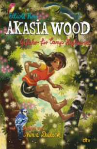 Akasia Wood  - Gefahr für Camp Highwood : Spannendes Fantasyabenteuer ab 10 (Akasia Wood-Reihe 2) （1. Auflage. 2023. 192 S. 20 Abb. 220.00 mm）