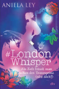 #London Whisper - Als Zofe küsst man selten den Traumprinz (oder doch?) (#London Whisper-Reihe 3) （1. Auflage. 2023. 304 S. 220.00 mm）