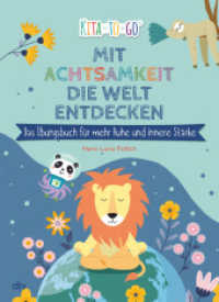 Mit Achtsamkeit die Welt entdecken - Das Übungsbuch für mehr Ruhe und innere Stärke : Entspannungsübungen für Kindergartenkinder ab 4 (Die Kita-to-Go-Serie 7) （1. Auflage. 2023. 112 S. 50 Abb. 240.00 mm）