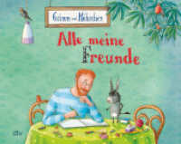 Grimm und Möhrchen - Alle meine Freunde : Ein Freundebuch für die schönsten Erinnerungen (Grimm und Möhrchen) （1. Auflage. 2023. 96 S. 80 Abb. 170.00 x 213.00 mm）