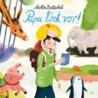 Papa liest vor : Dieses Bilderbuch ist das perfekte Geschenk für Papas und von Papas - gedichtet und gezeichnet von Martin Baltscheit （1. Auflage. 2023. 48 S. 30 Abb. 249.00 mm）