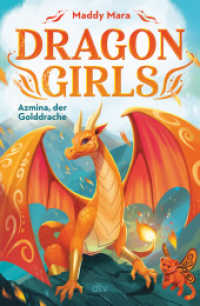 Dragon Girls - Azmina, der Golddrache : Drachenstarkes Fantasy-Abenteuer ab 7 Jahren (Die Dragon Girls-Reihe 1) （3. Aufl. 2024. 128 S. 15 Abb. 220.00 mm）