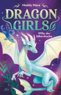 Dragon Girls - Willa, der Silberdrache : Drachenstarkes Fantasy-Abenteuer ab 7 Jahren (Die Dragon Girls-Reihe 2) （2. Aufl. 2024. 144 S. 15 Abb. 220.00 mm）