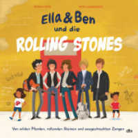 Ella & Ben und die Rolling Stones - Von wilden Pferden, rollenden Steinen und ausgestreckten Zungen : Eine Bilderbuchbiografie für Musikfans ab 5 (Ella und Ben-Reihe 4) （1. Auflage. 2024. 32 S. 250.00 mm）