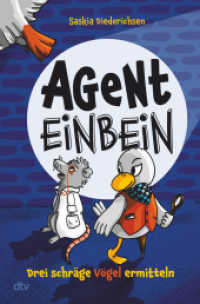 Agent Einbein - Drei schr&auml;ge V&ouml;gel ermitteln （1. Auflage）