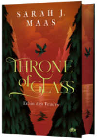 Throne of Glass - Erbin des Feuers : Limitierte Sonderausgabe mit Wendeumschlag und hochveredelter Gestaltung (Throne of Glass 3) （1. Auflage. 2025. 656 S. 2 Abb. 220.00 mm）