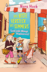 Das beste Versteck des Sommers (und jede Menge Himbeereis) : Berührendes Ferienabenteuer für Kinder ab 8 （4. Aufl. 2025. 176 S. 25 Abb. 220.00 mm）
