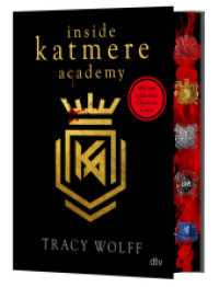 Inside Katmere Academy : Das offizielle Begleitbuch mit zwei brandneuen Novellen | Mit wunderschönem Farbschnitt in limitierter Auflage (Die Katmere Academy Chroniken 7) （1. Auflage. 2025. 608 S. 20 Abb. 215.00 mm）
