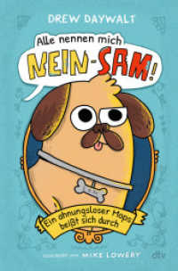 Alle nennen mich Nein-Sam - Ein ahnungsloser Mops beißt sich durch : für Hundeliebhaber von 8 bis 80 （1. Auflage. 2025. 224 S. 150 Abb. 220.00 mm）