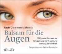 Balsam f&uuml;r die Augen, Audio-CD : Wirksame &Uuml;bungen zur Entspannung der Augen und St&auml;rkung der Sehkraft. 77 Min. （2013. 8 S. Mit 8-seitigem Booklet. 141 mm）