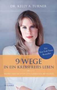 9 Wege in ein krebsfreies Leben : Wahre Geschichten von geheilten Menschen （2015. 320 S. 218 mm）
