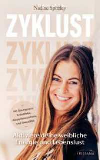 Zyklust : Aktiviere deine weibliche Energie und Lebenslust - Mit Übungen zu Selbstliebe, Körperbewusstsein und Sexualität （Originalausgabe. 2024. 272 S. ca. 12 Illustrationen. 216 mm）