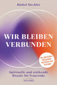 Wir bleiben verbunden : Spirituelle und stärkende Rituale für Trauernde - Mit zahlreichen Reflexionen und Seiten zum Eintragen （Originalausgabe. 2024. 112 S. 193 mm）
