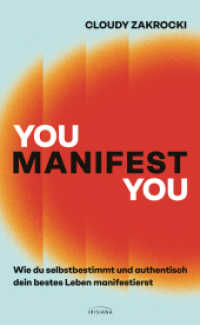You Manifest You : Wie du selbstbestimmt und authentisch dein bestes Leben manifestierst - Mithilfe von Selbsterkenntnis, Neurowissenschaft und einem positivem Mindset wirksam manifestieren （Originalausgabe. 2025. 224 S. 215 mm）