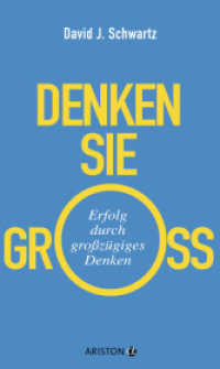 Denken Sie groß! : Erfolg durch großzügiges Denken （Neuausgabe. 2017. 304 S. 2 SW-Abb. 220 mm）