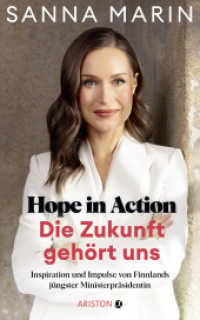 Hope in Action - Die Zukunft gehört uns : Inspiration und Impulse von Finnlands jüngster Ministerpräsidentin （Deutsche Erstausgabe. 2025. 352 S. 215 mm）