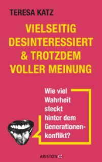 Vielseitig desinteressiert & trotzdem voller Meinung : Wie viel Wahrheit steckt hinter dem Generationenkonflikt? （Originalausgabe. 2025. 240 S. 206 mm）