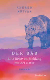Der Bär : Eine Reise im Einklang mit der Natur - Roman （2022. 176 S. 206 mm）
