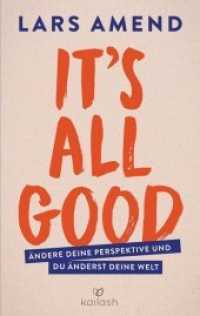It's All Good : &Auml;ndere deine Perspektive und du &auml;nderst deine Welt （Originalausgabe. 2019. 320 S. 216 mm）