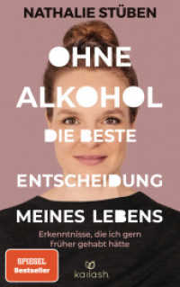 Ohne Alkohol: Die beste Entscheidung meines Lebens : Erkenntnisse, die ich gern früher gehabt hätte - #BookTok Bestseller （Originalausgabe. 2021. 192 S. mit Illustrationen. 216 mm）