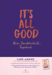 It's All Good - Mein Dankbarkeitstagebuch （Originalausgabe. 2022. 296 S. vierfarbig mit Illustrationen und Leseb&）