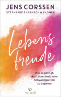 Lebensfreude : Wie es gelingt, das Leben trotz aller Schwierigkeiten zu bejahen （Originalausgabe. 2024. 240 S. 5 SW-Abb. 206 mm）