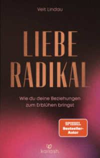 Liebe radikal : Wie du deine Beziehungen zum Erblühen bringst （Neuveröffentlichung. 2025. 432 S. 215 mm）