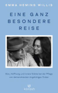 Eine ganz besondere Reise : Mut, Hoffnung und innere Stärke bei der Pflege von demenzkranken Angehörigen finden （Deutsche Erstausgabe. 2025. 320 S. 215 mm）