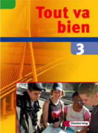 Tout va bien. Bd.3 9. Schuljahr （2006. 216 S. m. zahlr. farb. Abb., 1 Beilage. 26,5 cm）