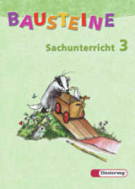 Bausteine Sachunterricht, Neubearbeitung. 3. Schuljahr （2004. 110 S. m. zahlr. meist farb. Abb. 26 cm）