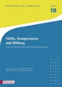 Skills, Kompetenzen und Bildung : Leseverstehen im kommunikativen Englischunterricht (Perspektiven Englisch H.10) （2014. 60 S. 297.00 mm）