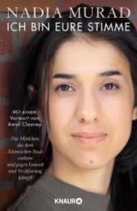 Ich bin eure Stimme : Das Mädchen, das dem Islamischen Staat entkam und gegen Gewalt und Versklavung kämpft. Mit einem Vorwort von Amal Clooney （3. Aufl. 2017 376 S. 13 Farbfotos 219 mm）