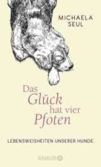 Das Glück hat vier Pfoten : Lebensweisheiten unserer Hunde （1. Auflage. 2020. 208 S. 194.00 mm）
