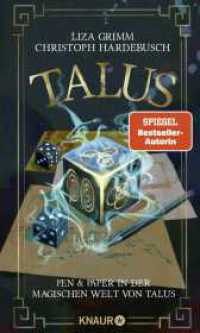 Talus - Pen & Paper in der magischen Welt von Talus : Von Spiegel-Bestseller-Autorin Liza Grimm und Rollenspiel-Experte Christoph Hardebusch (Die Hexen von Edinburgh 4) （2. Aufl. 2023. 176 S. 205.00 mm）