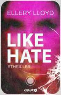 Like / Hate : Thriller （2. Aufl. 2021. 400 S. 210.00 mm）