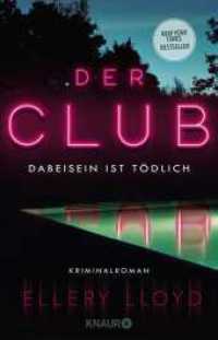 Der Club. Dabeisein ist tödlich : Kriminalroman | Der New-York-Times-Bestseller, empfohlen von Reese Witherspoon （3. Aufl. 2023. 384 S. 210.00 mm）