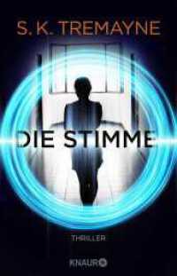 Die Stimme : Thriller. Was wäre, wenn deine smarten Geräte mehr wissen, als dir lieb ist? （1. Auflage. 2020. 400 S. 210.00 mm）