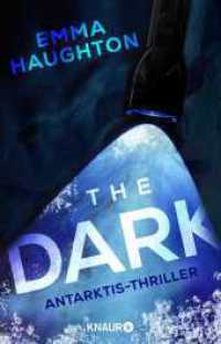 The Dark : Antarktis-Thriller | »Ein Locked-Room-Thriller der Superlative.« Sunday Times （1. Auflage. 2022. 400 S. 210.00 mm）