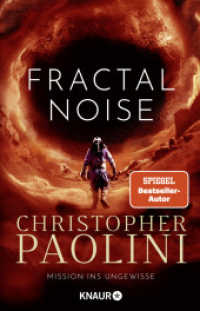 Fractal Noise : Mission ins Ungewisse | Packende SciFi vom Bestsellerautor von ERAGON （1. Auflage. 2024. 384 S. 215.00 mm）