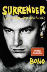Surrender : 40 songs, eine geschichte | Deutsche Ausgabe. Autobiografie （1. Auflage. 2022. 696 S. 219.00 mm）